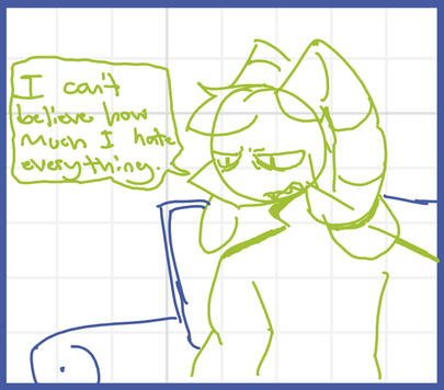 he can't believe how much he hates everything